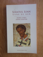 Sfantul Ioan Gura de Aur - Despre citirea Sfintei Scripturi