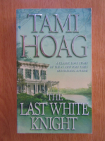 Tami Hoag - The last white knight