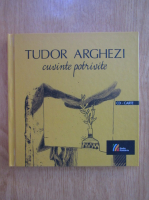 Tudor Arghezi - Cuvinte potrivite: poeme rostite la radio (include CD)