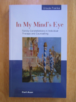 Ursula Franke - In my mind's eye. Family constellations in individual therapy and counselling