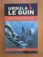 Ursula K. Le Guin - Mana stanga a intunericului