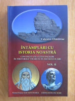 Valentin Dimitriuc - Intamplari cu istoria noastra (volumul 2)