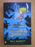 Will Mabbitt - The unlikely adventures of Mabel Jones