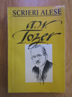 A. W. Tozer - Scrieri alese