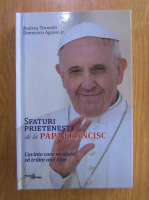 Anticariat: Andrea Tornielli - Sfaturi prietenesti de la Papa Francisc