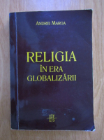 Andrei Marga - Religia in era globalizarii