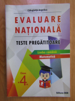 Anticariat: Angelica Calugarita - Evaluare nationala. Teste pregatitoare pentru clasa a IV-a: limba romana, matematica