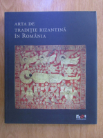 Anticariat: Arta de traditie bizantina in Romania