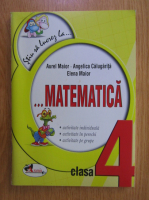 Anticariat: Aurel Maior, Angelica Calugarita - Matematica pentru clasa a IV-a
