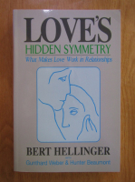 Bert Hellinger - Love's hidden symmetry