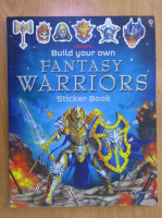 Build your own fantasy warriors. Sticker book