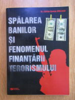 Ciprian George Girleanu - Spalarea banilor si fenomenul finantarii terorismului