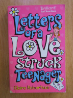 Claire Robertson - Letters of a lovestruck teenager