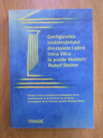 Anticariat: Configurarea invatamantului din clasele I pana intr-a VIII-a la scolile Waldorf/Rudolf Steiner