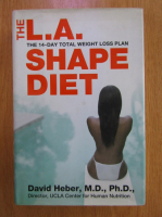 Anticariat: David Heber - The L.A. shape diet