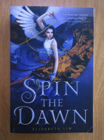 Elizabeth Lim - Spin the dawn
