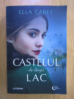 Ella Carey - Castelul de langa lac