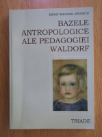 Ernst Michael Kranich - Bazele antropologice ale pedagogiei Waldorf