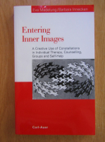 Eva Madelung - Entering inner images. A creative use of constellations in individual therapy, counselling, groups and self-help