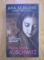 Eva Schloss - Viata dupa Auschwitz