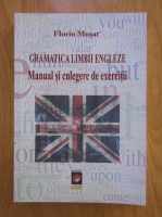 Anticariat: Florin Musat - Gramatica limbii engleze. Manual si culegere de exercitii