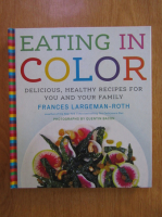 Anticariat: Frances Largeman Roth - Eating in color