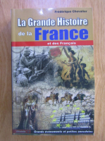 Anticariat: Frederique Chevalier - La grande histoire de la France et des francais