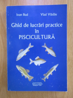 Ioan Bud - Ghid de lucrari practice in piscicultura