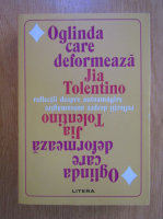 Jia Tolentino - Oglinda care deformeaza. Reflectii despre autoamagire