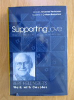 Johannes Neuhauser - Supporting Love. Bert Hellinger's work with couples