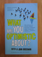 John Brockman - What are you optimistic about?