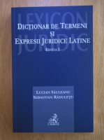 Lucian Saulescu - Dictionar de termeni si expresii juridice latine