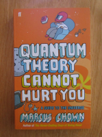 Marcus Chown - Quantum theory cannot hurt you
