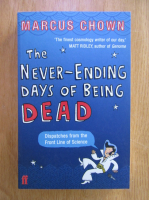 Anticariat: Marcus Chown - The never-ending days of being dead