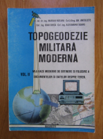 Anticariat: Marian Rotaru - Topogeodezie militara moderna (volumul 2)