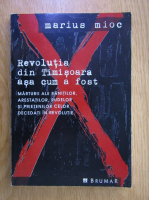 Marius Mioc - Revolutia din Timisoara asa cum a fost