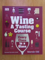 Marnie Old - Wine. A tasting course