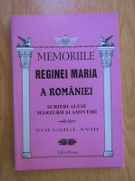 Anticariat: Memoriile Reginei Maria a Romaniei. Povestea vietii mele (volumul 18)