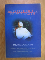 Anticariat: Michael Graham - The experience of ultimate truth