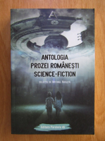 Michael Haulica - Antologia prozei romanesti science-fiction