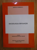 Mihail Dobrescu - Sociologia deviantei