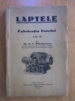 N. V. Patrascanu - Laptele, volumul 2. Fabricatia untului