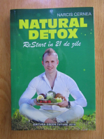 Narcis Cernea - Natural detox. ReStart in 21 de zile