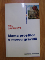 Nicu Gavriluta - Mama prostilor e mereu gravida