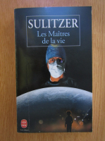 Paul Loup Sulitzer - Les Maitres de la Vie