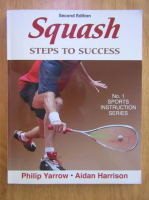 Philip Yarrow - Squash. Steps to success