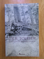Robert Lazu, Virgil Nemoianu - J. R. R. Tolkien. Credinta si imaginatie