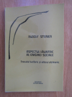 Rudolf Steiner - Aspectul launtric al enigmei sociale