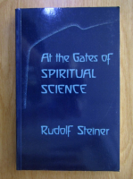 Rudolf Steiner - At the gates of spiritual science