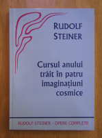 Rudolf Steiner - Cursul anului trait in patru imaginatiuni cosmice